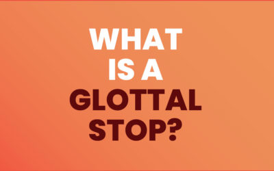 What Is a Glottal Stop?