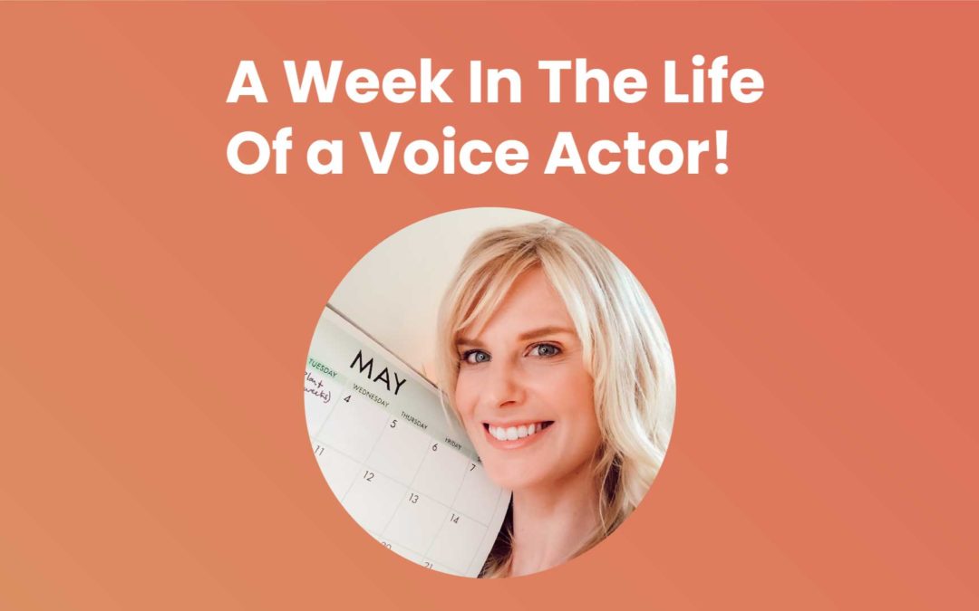 A Week in the Life of a Voice Actor